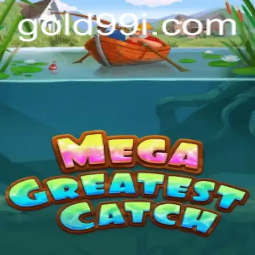 Discover the Ultimate Adventure with MegaGreatestCatch and the Power of GOLD99